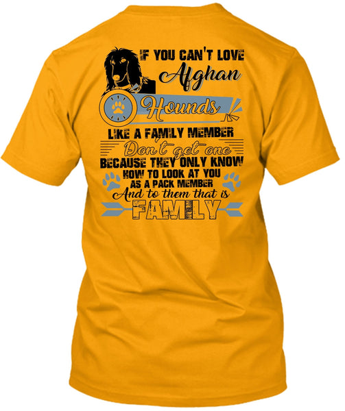 You Can't Love Afghan Hounds T Shirt, I Love My Dog T Shirt