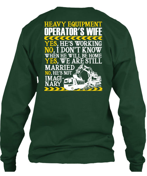 Heavy Equipment Operator's Wife T Shirt, We Are Still Married T Shirt