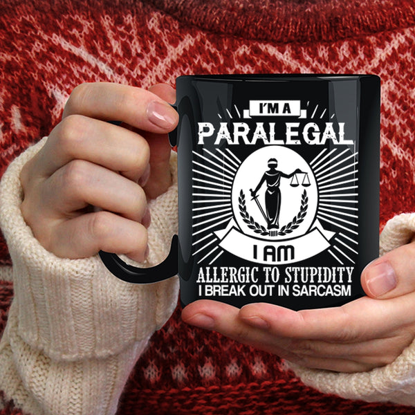 I'm A Paralegal Coffee Mug, I Am Allergic To Stupidity Coffee Cup