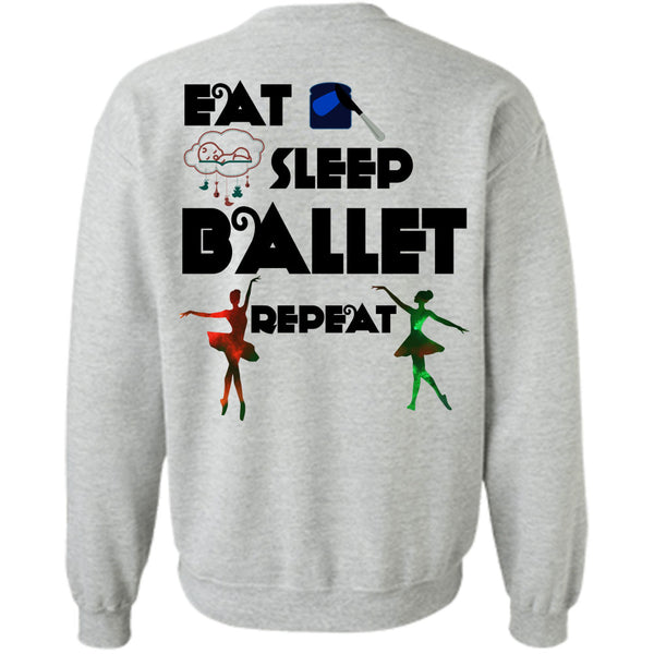 Being A Dancer T Shirt, Eat Sleep Ballet Repeat Sweatshirt