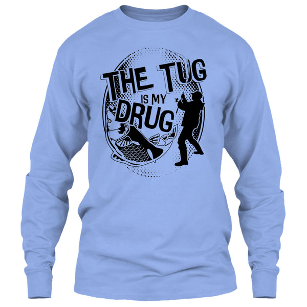 The Tug Is My Drug T Shirt, Coolest Fishing T Shirt