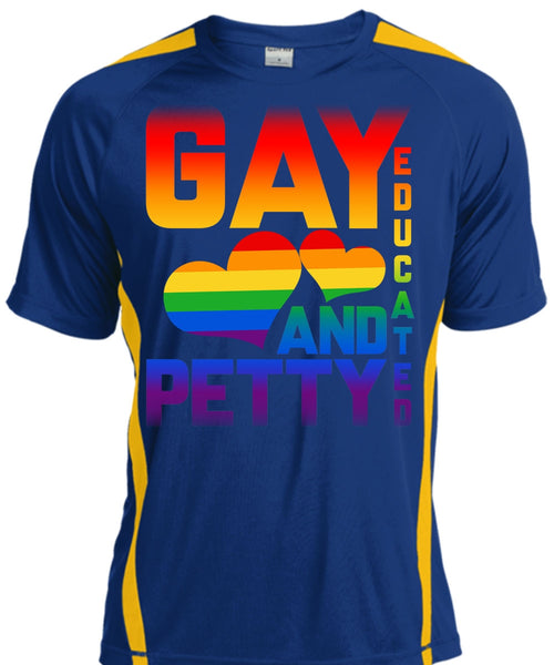Gay Educated And Petty T Shirt, I Love My Life T Shirt, Cool Shirt