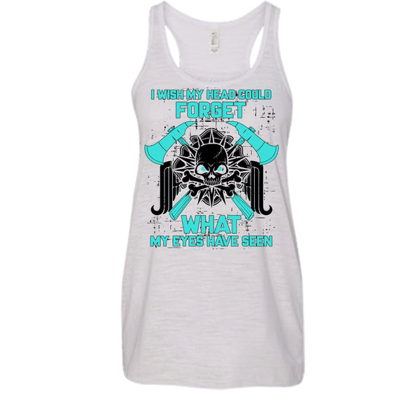 I Wish My Head Could Forget T Shirt, Gift For Firefighter T Shirt, Awesome t-shirts