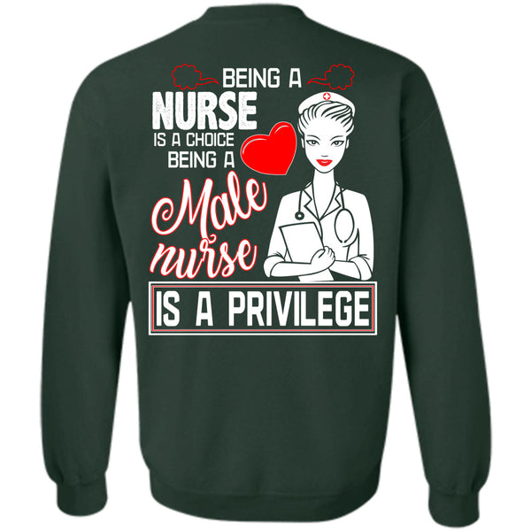 Being A Male Nurse Is A Privilege T Shirt, Being A Nurse Sweatshirt
