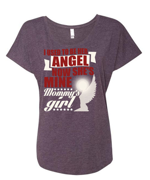 I Used To Be Her Angel T Shirt, Mommy's Girl T Shirt, Cool Shirt (Ladies' Triblend Dolman Sleeve)