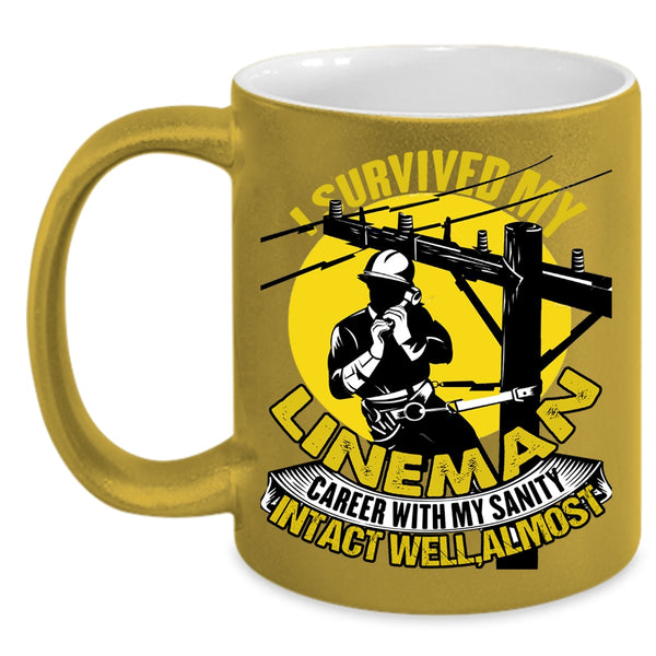 I Survived My Lineman Career With My Sanity Coffee Mug, Cute Lineman Coffee Cup