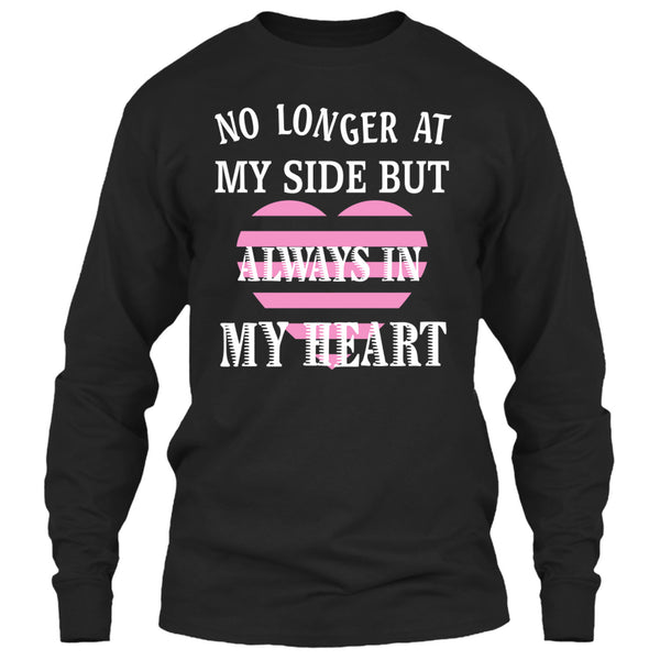 No Longer At My Side AlwaysIn My Heart T Shirt, I Love My Dog T Shirt