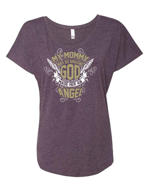 My Mommy Was So Amazing God T Shirt, Made Her An Angel T Shirt, Cool Shirt (Ladies' Triblend Dolman Sleeve)