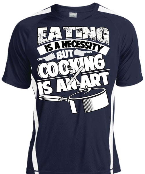 Eating Is A Necessity T Shirt, Cooking Is An Art T Shirt, Cool Shirt