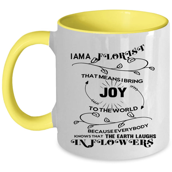 I Love Flowers Coffee Mug, I Am A Florist Accent Mug