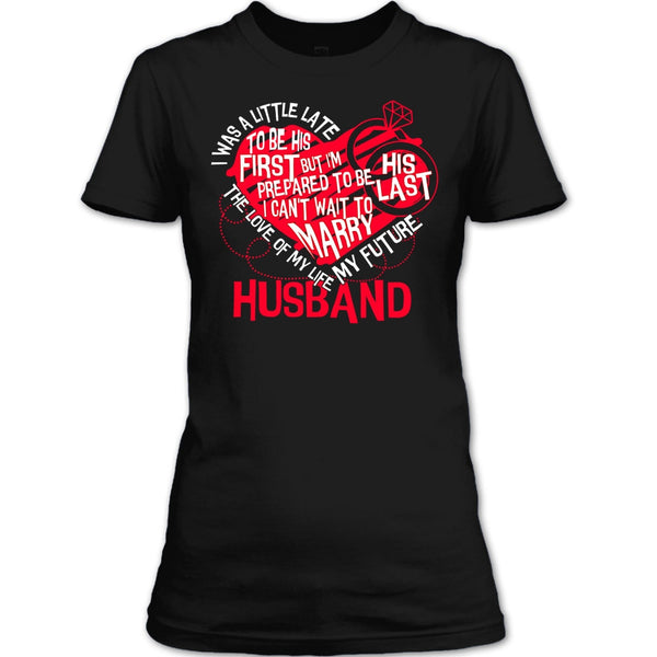 The Love Of My Life T Shirt, My Future Husband T Shirt