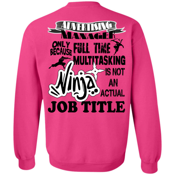 Being A Manager T Shirt, Advertising Manager Only Because Full Time Multitasking Sweatshirt