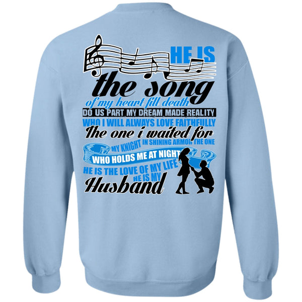I Love Husband T Shirt, He Is The Song Of My Heart Sweatshirt