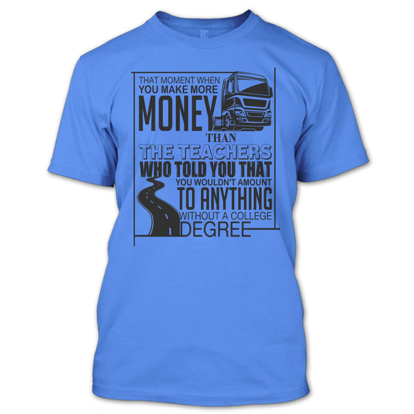 You Make More Money T Shirt, Coolest Truck Driver T Shirt