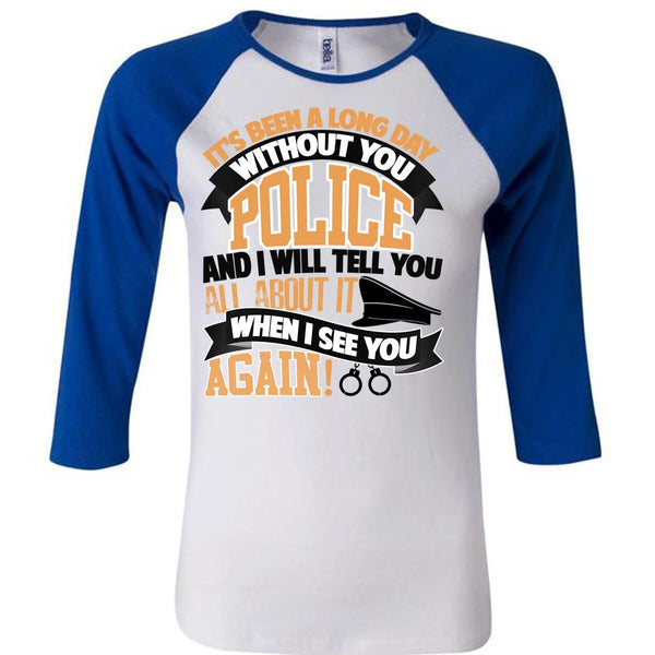 Long Day Without You Police T Shirt, I Love Police T Shirt, Awesome T-Shirts