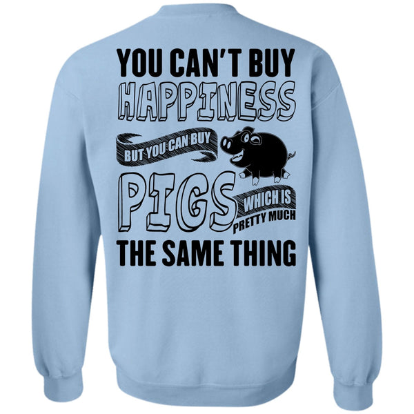 I Love Farming T Shirt, You Can Buy Pigs Sweatshirt