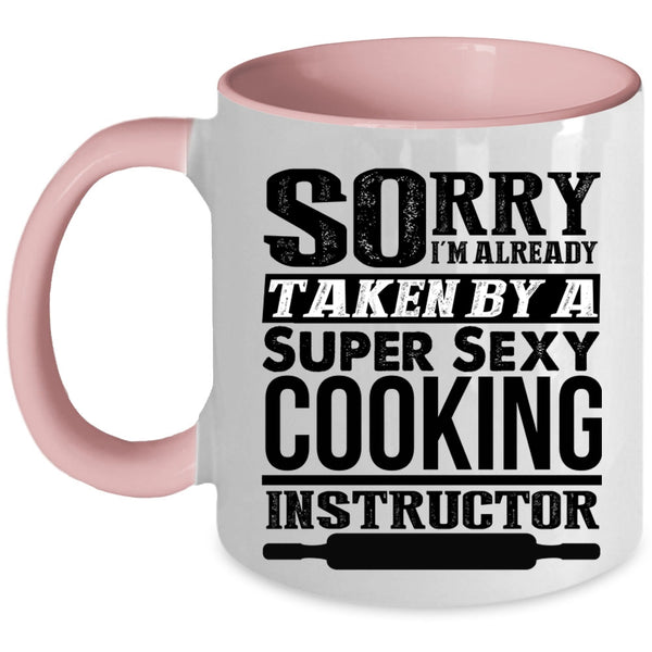 Cool Just Married Coffee Mug, I'm Already Taken By A Cooking Instructor Accent Mug