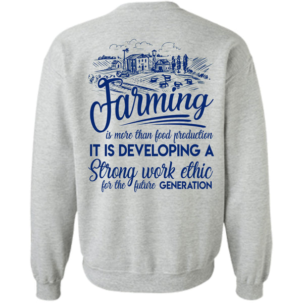 Being A Farmer T Shirt, Farming Is More Than Food Production Sweatshirt