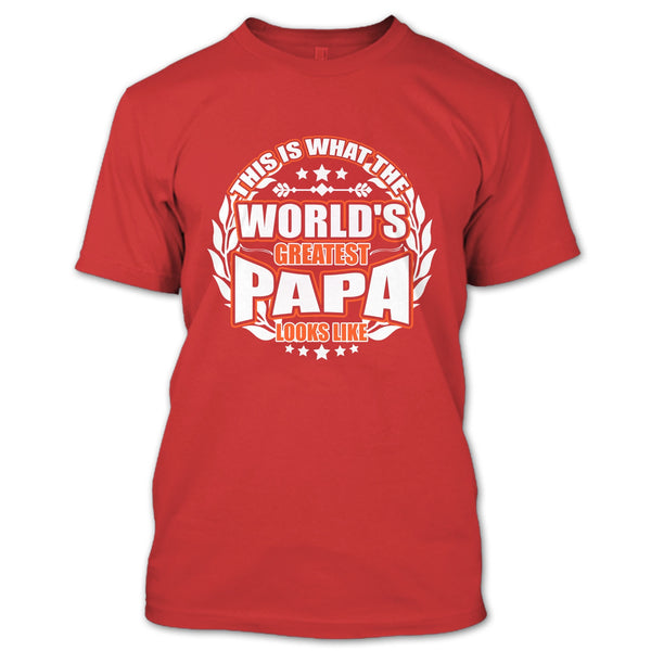 Worlds Greatest Papa T Shirt, Greatest Papa Look Like T Shirt