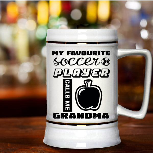 Cute Grandma Beer Stein 22oz, My Favorite Soccer Player Calls Me Grandma Beer Mug