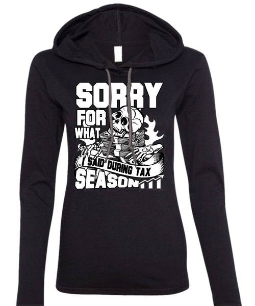 I Said During Tax Season T Shirt, Being An Accountant T Shirt (Anvil Ladies Ringspun Hooded)