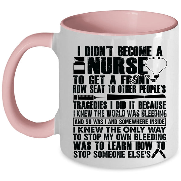 Cool Nurses Coffee Mug, I Didn't Become A Nurse Accent Mug