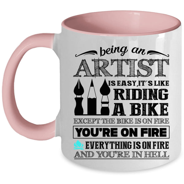 Awesome Artist Coffee Mug, Being An Artist Is Easy Accent Mug