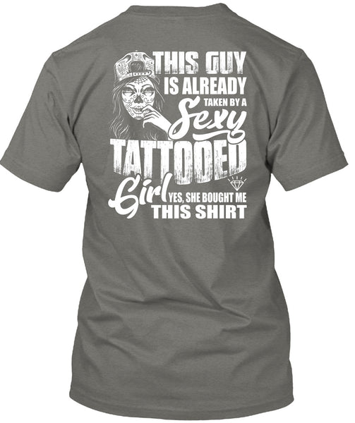 Taken By A Tattooed Girl T Shirt, Being A Tattooed T Shirt