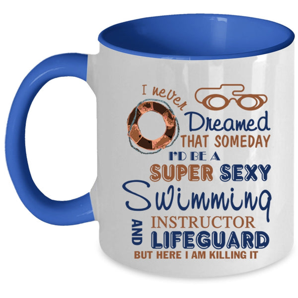 Cool Job Coffee Mug, I'd Be A Swimming Instructor And Lifeguard Accent Mug