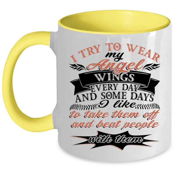 Cute Daughter Coffee Mug, I Try To Wear My Angel Wings Accent Mug