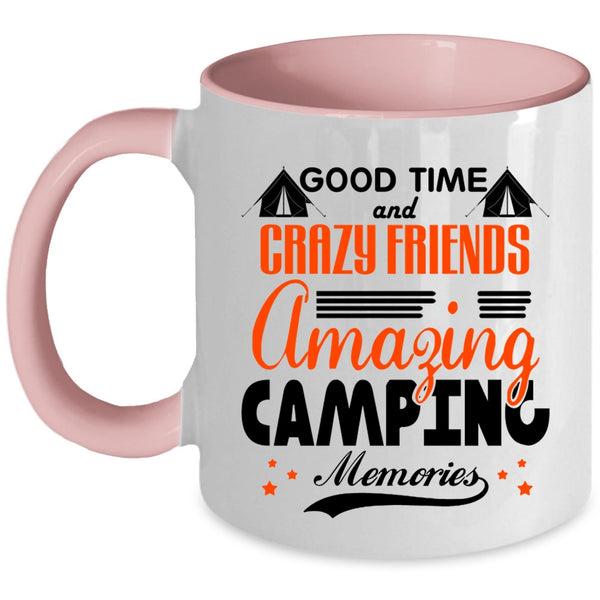 Amazing Camping Memories Coffee Mug, Good Time And Crazy Friends Accent Mug
