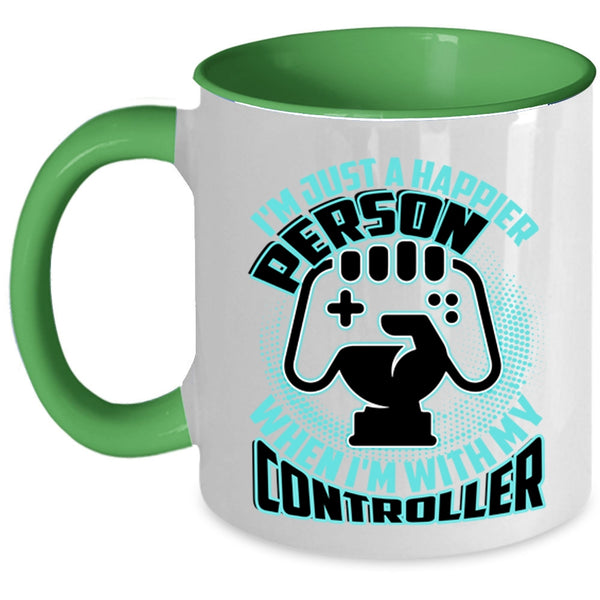 When I'm With My Controller Coffee Mug, I'm Just A Happier Person Accent Mug