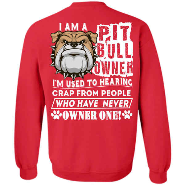 I'm Used To Hearing Crap T Shirt, I Love Dogs Sweatshirt