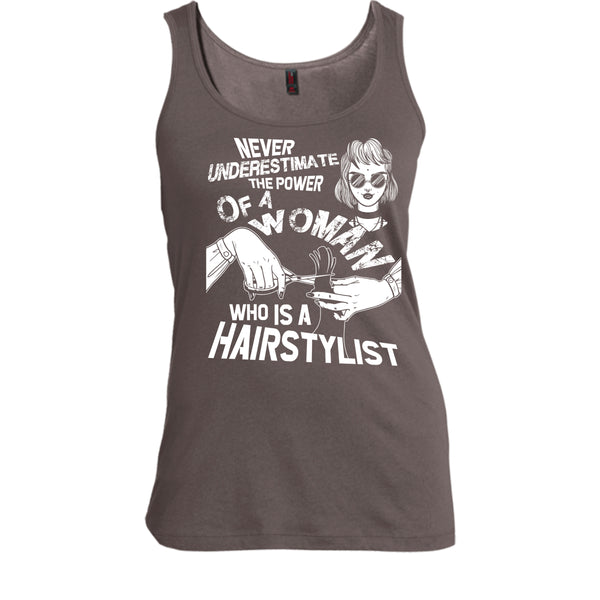 Never Underestimate T Shirt, Woman Who Is A Hair Stylist Tank Top