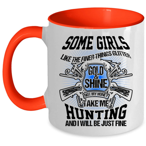 Funny Hunting Coffee Mug, My Honey Take Me Hunting Accent Mug