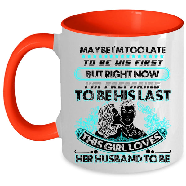 Cool Wife Coffee Mug, This Girl Loves Her Husband To Be Accent Mug