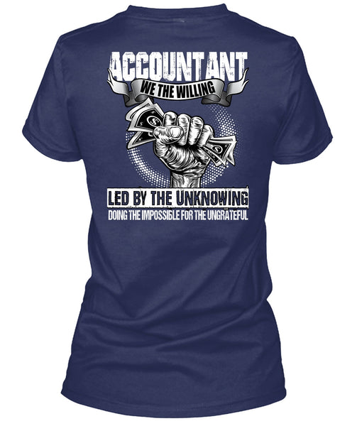 Accountant We The Willing Led T Shirt, Being An Accountant T Shirt