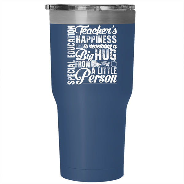 Special Education Teacher's Happiness Tumbler 30 oz Stainless Steel, Big Hug Travel Mug
