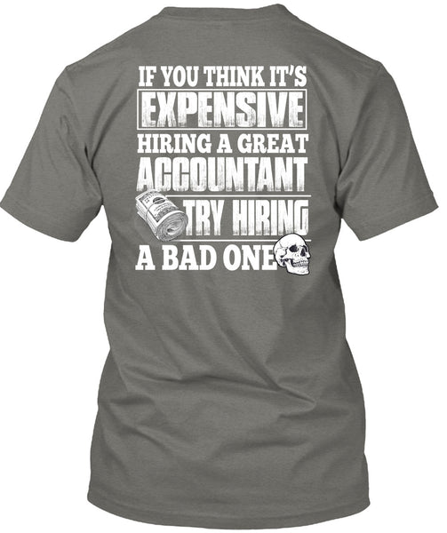 Hiring A Great Accountant T Shirt, Being An Accountant T Shirt