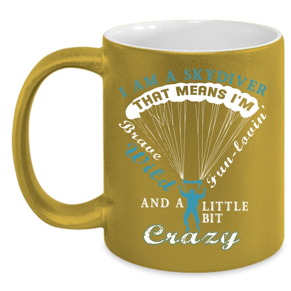 I Am A Skydiver Coffee Mug, Cute Gift For Skydiver Coffee Cup