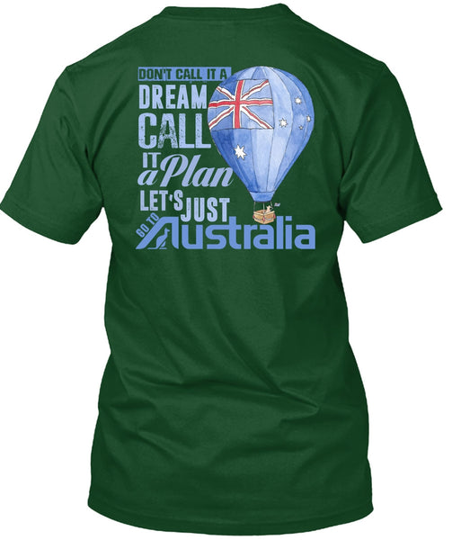 Let's Just Go To Australia T Shirt, It A Plan T Shirt
