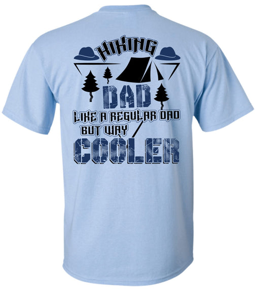 Hiking Dad Like A Regular Dad T Shirt, I Love Hiking T Shirt
