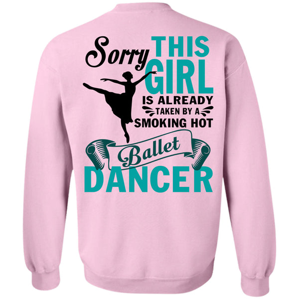 Being A Dancer T Shirt, This Girl Is Already Taken By A Ballet Dancer Sweatshirt