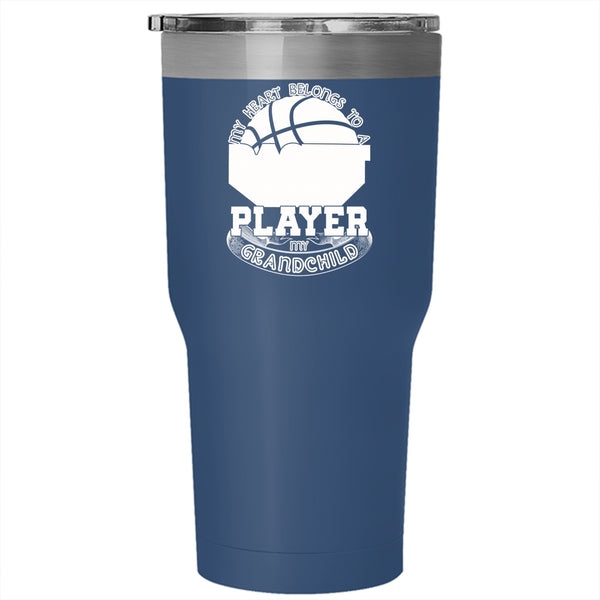 My Heart Belongs To A Basketball Player Tumbler 30 oz Stainless Steel, My Grandchild Travel Mug