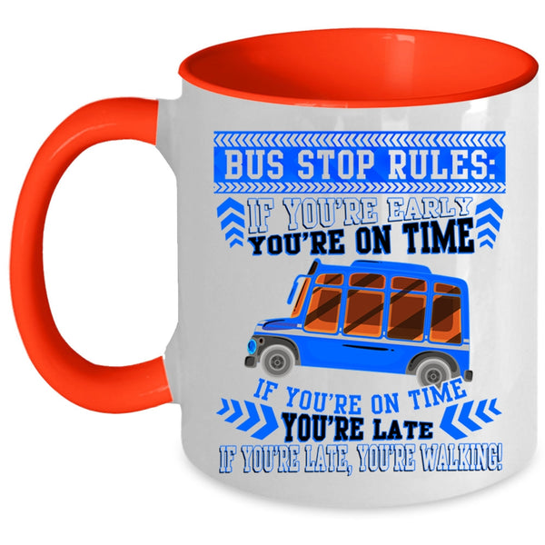 If You're Early You're On Time Coffee Mug, Bus Stop Rules Accent Mug