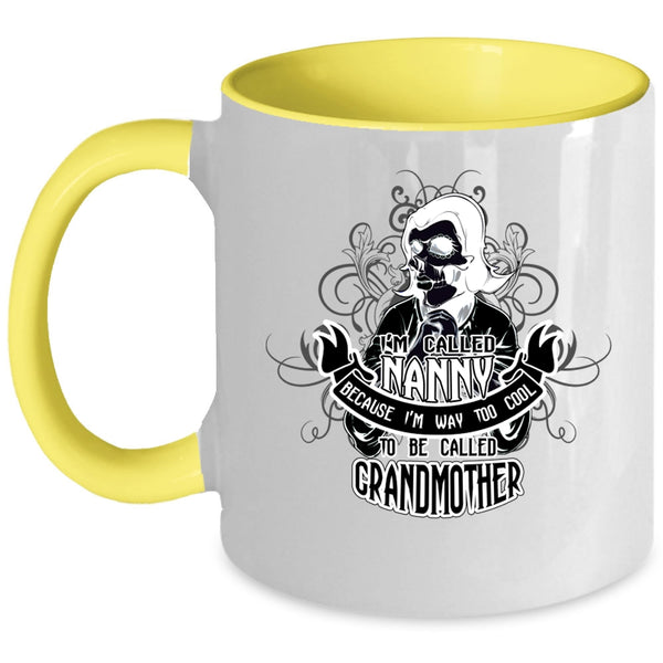 Too Cool To Be Called Grandmother Coffee Mug, I'm Called Nanny Accent Mug