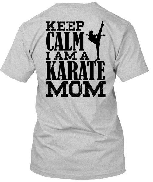 I Am A Karate Mom T Shirt, I Love Karate T Shirt