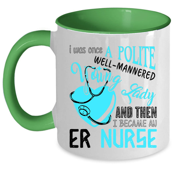 Beautiful Girls Coffee Mug, I Became An Er Nurse Accent Mug