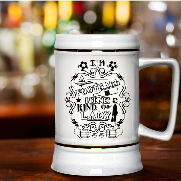 Cool Lady Beer Stein 22oz, I'm A Football Mine And Kind Of Lady Beer Mug