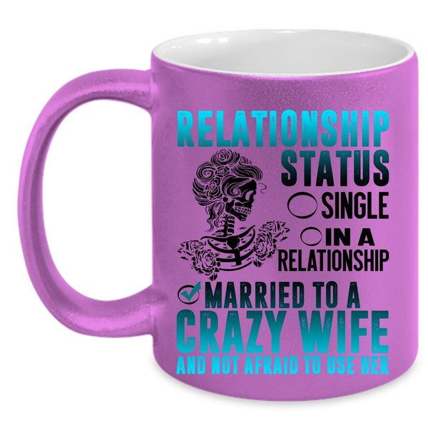 Married To A Crazy Wife Coffee Mug, Relationship Status Accent Mug